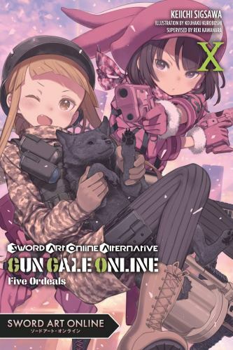 Sword Art Online Alternative Gun Gale Online, Vol. 10 : Five Ordeals