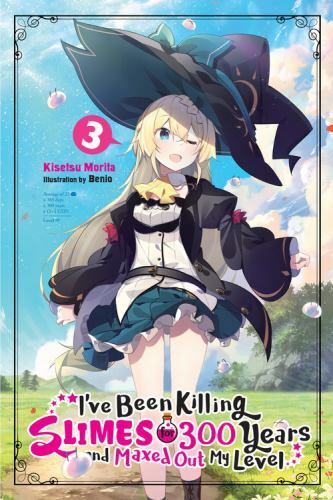 I've Been Killing Slimes for 300 Years and Maxed Out My Level, Vol. 3 (I've ...