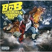 B.o.B - Presents (The Adventures of Bobby Ray/Parental Advisory, 2010)